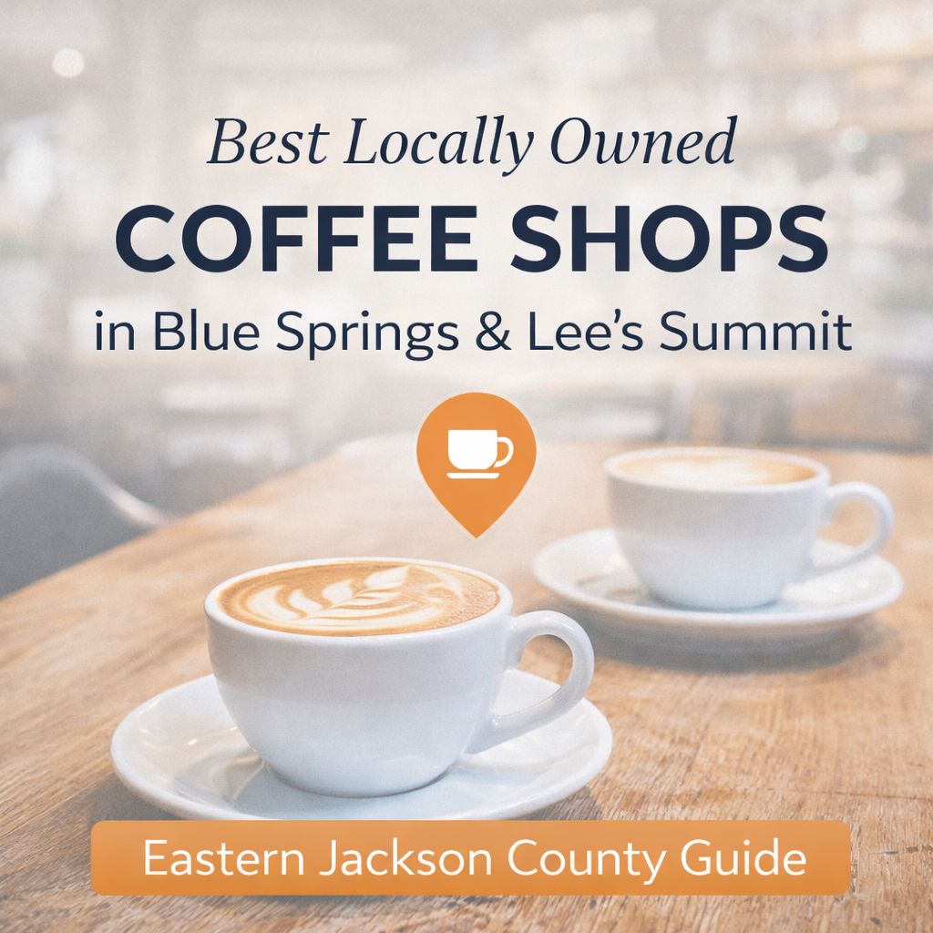 Locally owned coffee shop guide for Blue Springs and Lee's Summit.